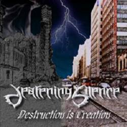 Deafening Silence (AUS) : Destruction Is Creation